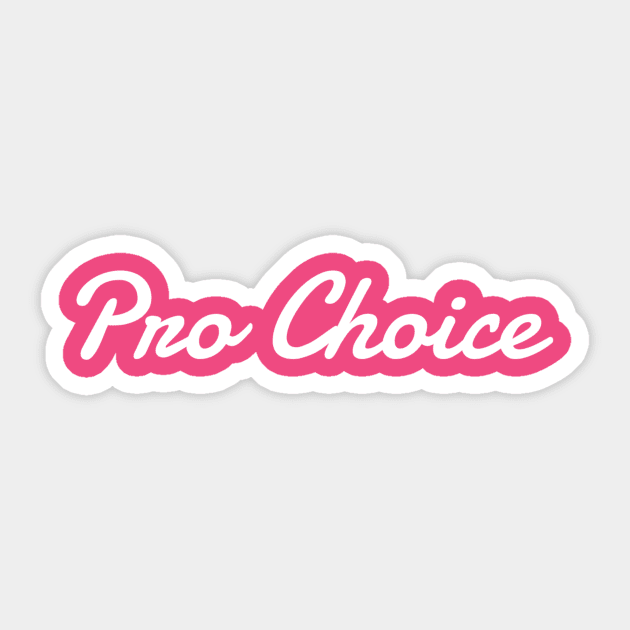 Pro Choice Sticker by My Geeky Tees - T-Shirt Designs